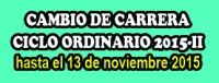 CICLO ORDINARIO 2015-II - CAMBIO CARRERA