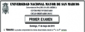CICLO ORDINARIO 2015-I - PRIMER EXAMEN (TEMARIO, LUGAR, HORA INGRESO, SEDE Y AULA)